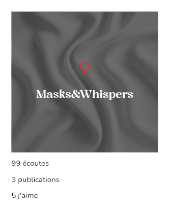 Présentation de la créatrice d'audios érotiques amateurs Mask&Whispers